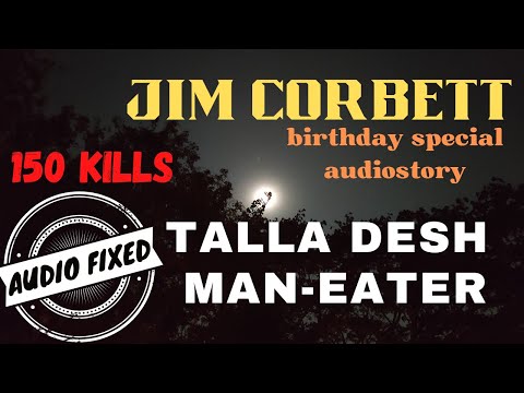 Talla Des Man Eater by Jim Corbett (w/ Epilogue) | Adventure Audiobook | Audiostory