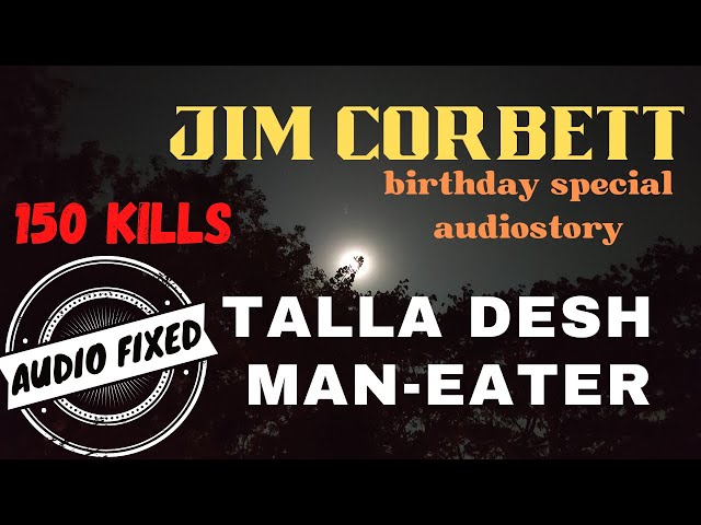 Talla Des Man Eater by Jim Corbett (w/ Epilogue) | Adventure Audiobook | Audiostory