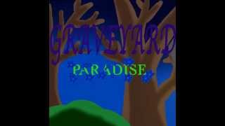 Graveyard Paradise