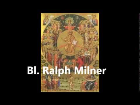 Click to Watch the Bl. Ralph Milner video Click to Watch the Bl. Ralph Milner video