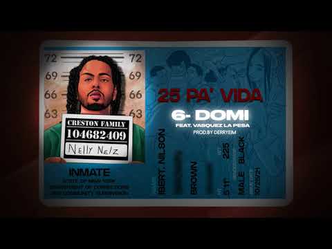 Nelly Nelz - Domi Ft Vasquez La Pesa | 25 Pa Vida