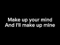 Theory Of A Deadman Make Up Your Mind Lyrics