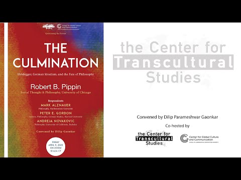 Robert Pippin: The Culmination: Heidegger, German Idealism, and the Fate of Philosophy