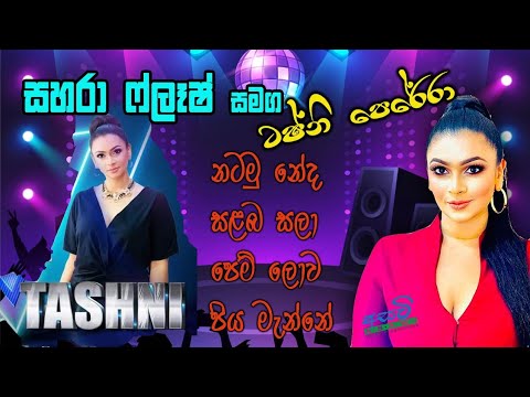 Sahara Flash With Tashni Perera.|Natamu Neda.|Salaba Sala.|Pem Lowa.|Piya Menne.