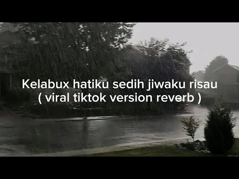 kelabu x hatiku sedih jiwaku risau ( viral tiktok version reverb lirik )