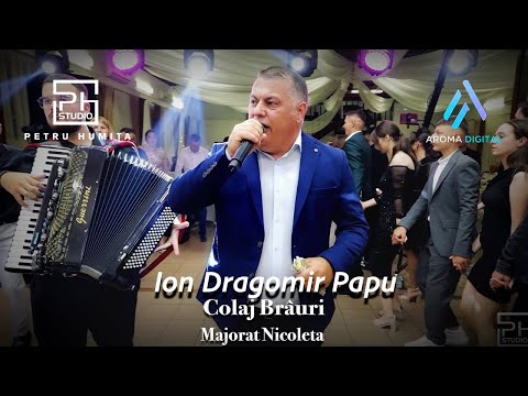 Ion Dragomir Papu - Colaj Brauri | Majorat Nicoleta