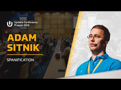 Adam SITNIK: Spanification @ Update Conference Prague 2018