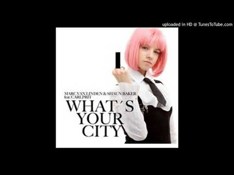 Marc Van Linden & Shaun Baker Feat Carlprit - What's Your City (Radio Edit)