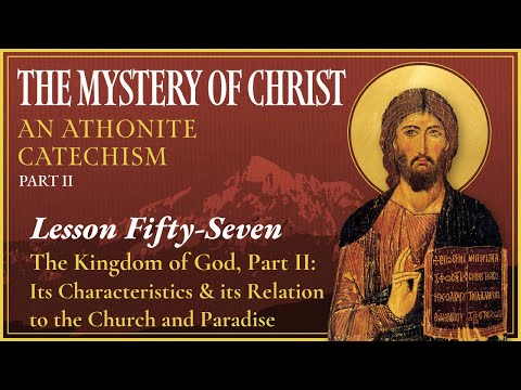 The Kingdom of God, Part II - The Mystery of Christ (Lesson 57)