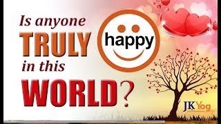 Is Anybody Truly Happy | Goal of Life - Part 6 | Swami Mukundananda