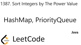 YouTube video 'LeetCode 1387 | Sort Integers by The Power Value | PriorityQueue | HashMap | Java'