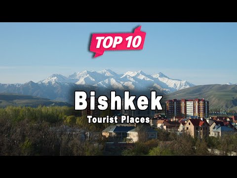 Top 10 Places to Visit in Bishkek | Kyrgyzstan - English