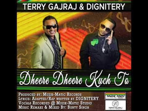 Terry Gajraj & Dignitery - Dheere Dheere Kuch To ( Released August 2021 )