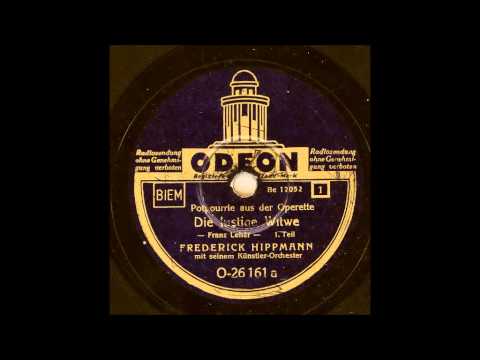 FREDERICK HIPPMANN MIT SEINEM KÜNSTER-ORCHESTER - DIE LUSTIGE WITWE 1. TEIL