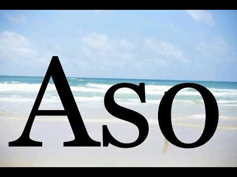 How To Pronounce Aso🌈🌈🌈🌈🌈🌈Pronunciation Of Aso