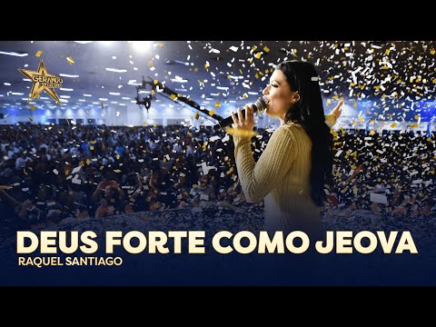Raquel Santiago - Deus Forte Como Jeová | Vigília de Talentos 2022