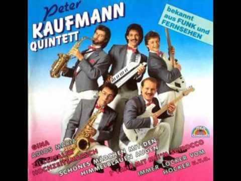 Peter Kaufmann Quintett - Schönes Mädchen mit den himmelblauen Augen