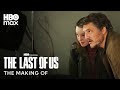 Making of The Last of Us | The Last of Us | Max