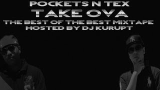 TAKE OVA L.S.D.POCKETS N TEX (THE BEST OF THE BEST MIXTAPE HOSTED BY DJ KURUPT)