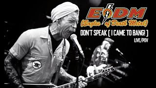 Eagles of Death Metal - Don&#39;t Speak (I Came To Bang!) - Live POV (EXCLUSIVE)