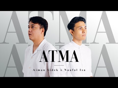 Aiman Sidek ft Naufal Isa - ATMA (Official Lirik Video)