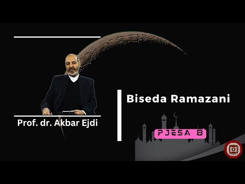 Biseda Ramazani (pjesa 8) - Prof. dr. Akbar Ejdi