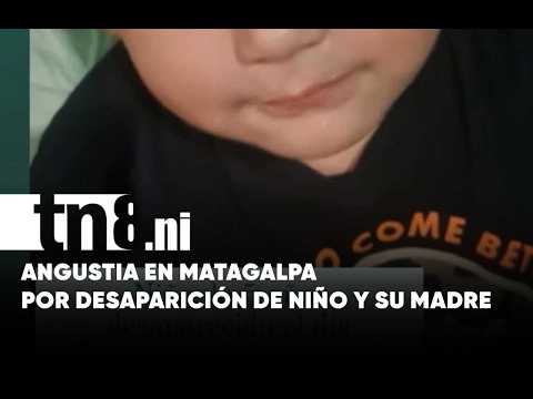 Niño de 4 años desaparece junto a su madre en San Isidro, Matagalpa