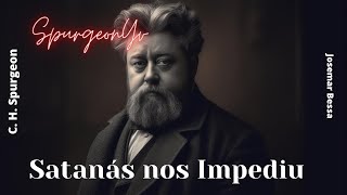 Satanás nos Impediu  | C. H. Spurgeon | 1 Tessalonicenses 2:18 @JosemarBessa​