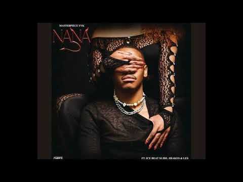 Masterpiece YVK - Nana(Official Audio) feat. Ice Beats Slide, Shakes & Les