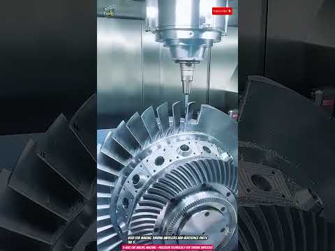 5-Axis CNC Milling Machine – Precision Technology for Turbine Impellers