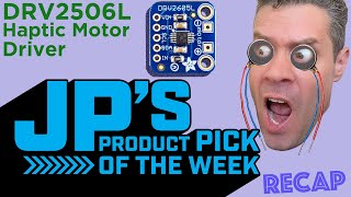 JP's Product Pick of the Week: DRV2605L Haptic Motor Controller RECAP @adafruit @johnedgarpark