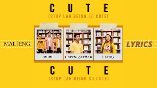 Download lagu [MALAY|ENG] Harith Zazman, MFMF., LOCA B - Cute (Stop Lah Being So Cute) LYRICS mp3