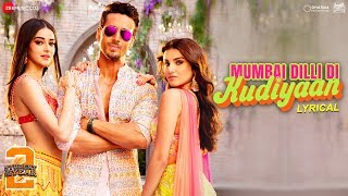 Download lagu Mumbai Dilli Di Kudiyaan - Lyrical | Student Of The Year 2 | Tiger, Tara & Ananya| Vishal Shekhar mp3