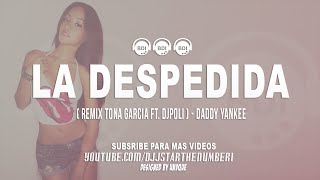 La Despedida - Tona Garcia FT. DjPoli (Remix) [Tribal 2015] [HQ]
