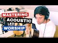 Mastering Acoustic Led Worship With Phil Wickham