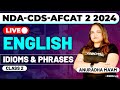 NDA-CDS-AFCAT 2 2024 Exam English Live - Idioms & Phrases - Class 2