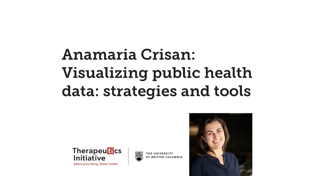 Dr. Anamaria Crisan: Visualizing public health data - strategies and tools