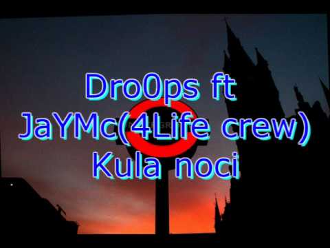 Dro0ps ft JaYMc(4Life crew) - Kula noci(Serbianhiphop)