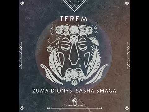 Zuma dionys FT Sasha smaga - TEREM