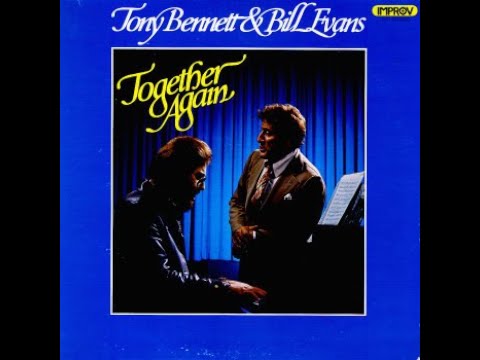 Tony Bennett and Bill Evans  "Together Again" - recorded from vinyl