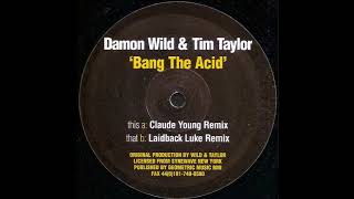 Damon Wild & Tim Taylor - Bang The Acid (Claude Young Remix) (A) [MISSILE 33]