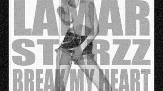 LAMAR STARZZ BREAK MY HEART