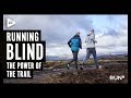 Running Blind The Power Of The Trail