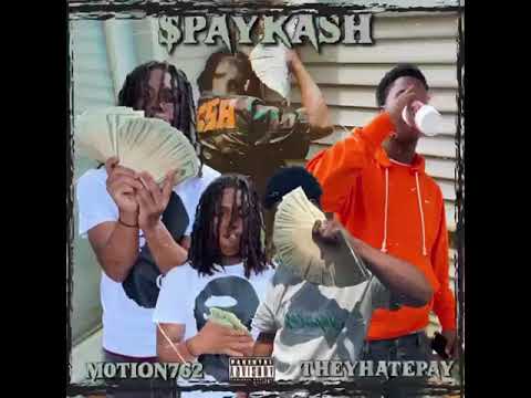 theyhatepay x m0tion762 “$PayKash”