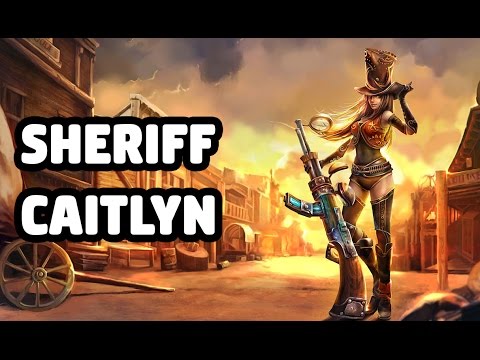SHERIFF CAITLYN SKIN SPOTLIGHT - LEAGUE OF LEGENDS