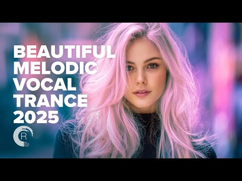 BEAUTIFUL MELODIC VOCAL TRANCE 2025 [FULL ALBUM]