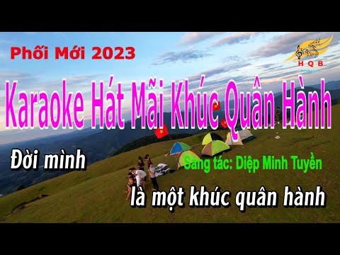 Karaoke Hát Mãi Khúc Quân Hành ( Phối Mới Dễ Hát )