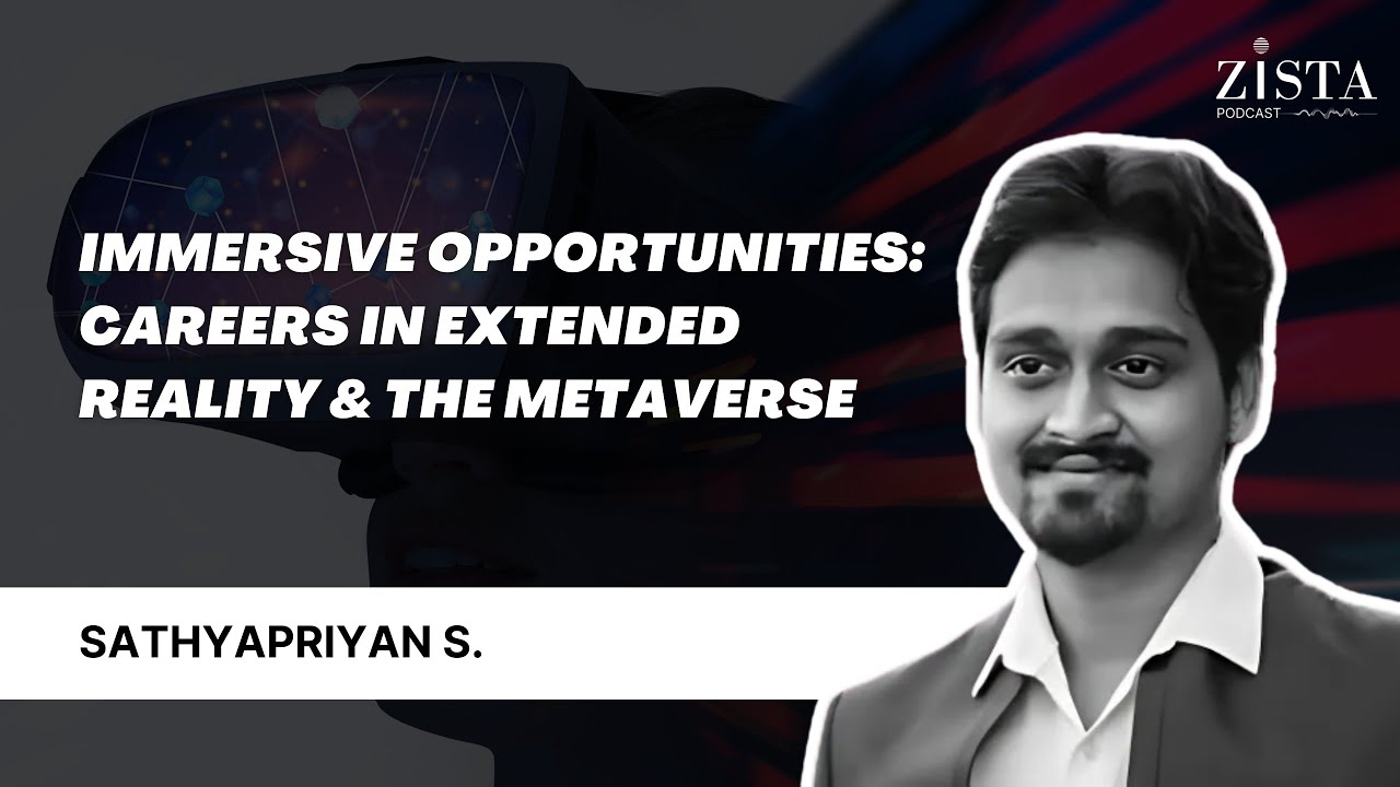Immersive Opportunities: Careers in Extended Reality & the Metaverse | S2 E24 (ft. Sathyapriyan S.)