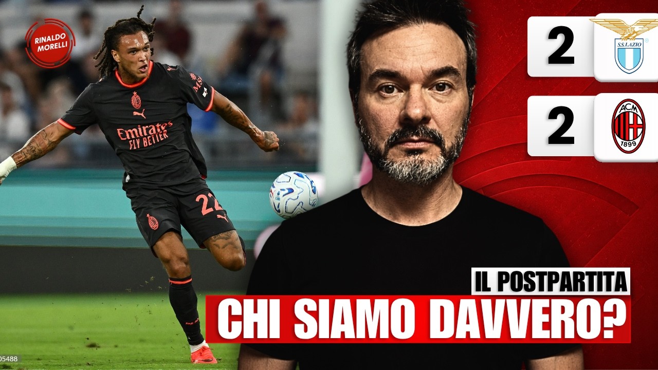 LAZIO-MILAN 2-2, ritornano "LE GRANDI RIMONTE" (uff)! | Il postpartita con Rinaldo Morelli