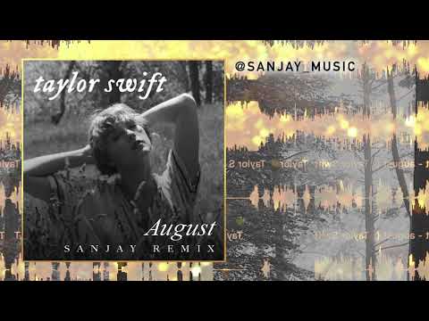 Taylor Swift - August (Sanjay Pop Remix)